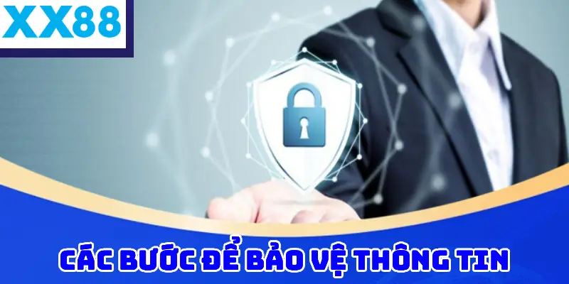 Các Bước Để Bảo Vệ Thông Tin 