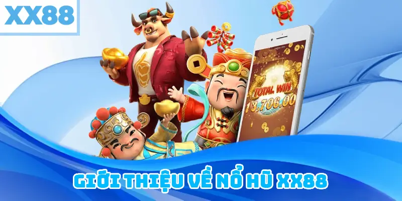 Giới thiệu về nổ hũ XX88