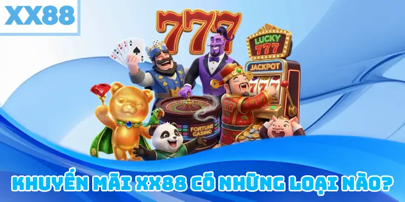 Khuyến mãi XX88 có những loại nào?